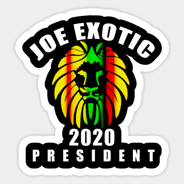 JOE EXOTIC FOR PRESIDENT 2020 Reggae Sticker by Scarebaby